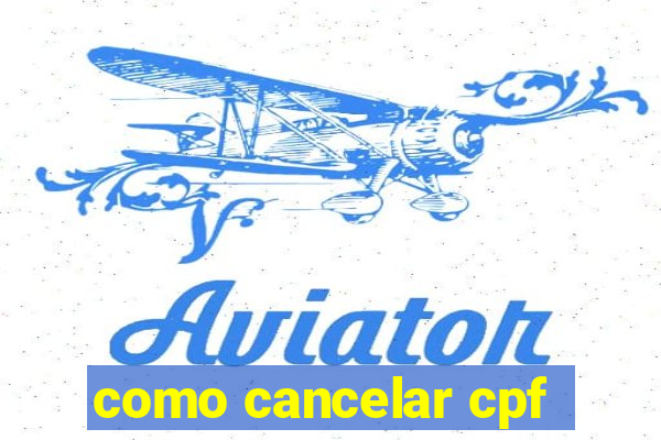 como cancelar cpf